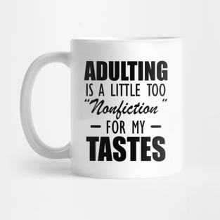 Reader - Adulting is a little too nonfiction for my tastes Mug